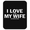 I Love It When My Wife Lets Me Go Flying Mousepad