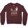 fishing is the answer! Crewneck Sweatshirt