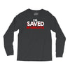 i'm saved but i cuss a little Long Sleeve Shirts