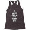 keep calm and knit on Racerback Tank
