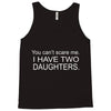 i have two daughters. Tank Top