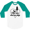 i like men who love dogs 3/4 Sleeve Shirt