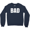 bad (2) Crewneck Sweatshirt