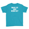 wake up work out Youth Tee