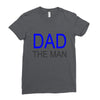 dad the man Ladies Fitted T-Shirt