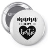 Mama is My Bestie Pin-back button