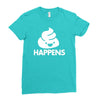 shit happens Ladies Fitted T-Shirt