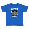 loyalty Toddler T-shirt