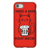 RIGHT MEOW BEER CAT iPhone 8