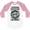 Capricorn Hated By Many Wanted By Plenty 3/4 Sleeve Shirt