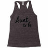 aunt to be Racerback Tank