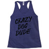 crazy dog dude Racerback Tank