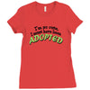 im so cute i must have been adopted Ladies Fitted T-Shirt