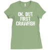 ok but first crawfish Ladies Fitted T-Shirt