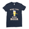 Wish You Were Beer Ladies Fitted T-Shirt