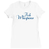 fish whisperer funny Ladies Fitted T-Shirt