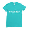 #nofilter Ladies Fitted T-Shirt