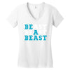 Be A Beast Women's V-Neck T-Shirt