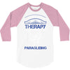 I Don't Need Therapy Just to Go Paragliding 3/4 Sleeve Shirt