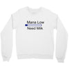 gaming mana low need milk Crewneck Sweatshirt