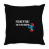 if you met my family you would understand Throw Pillow