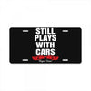 Still Plays With Cars Carpe Viam License Plate