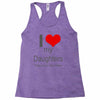 i love my daughters Racerback Tank
