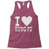 i love kung fu Racerback Tank