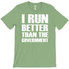 i run better than the government T-Shirt