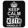 Keep Calm And Let Keith Handle It Mousepad