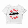 we don't need roads Crop Top