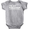 i'm an engineer to save time let's just assume that i'm never wrong Baby Onesie