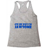 ask me why i'm jawsome Racerback Tank
