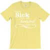 you're sick and twisted, i like you! T-Shirt