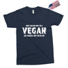 Don't Ask Me Why I'm A Vegan Ask Yourself Why You're Not Exclusive T-shirt