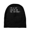 i'm a lot cooler on the internet Baby Beanies