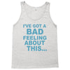 bad feeling Tank Top