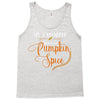 my favorite season is pumpkin spice Tank Top