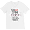 quitting coffee V-Neck Tee