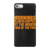 morning always happen at the wrong time of the day! iPhone 7 Case