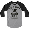 This Is What A Bad Ass Dad Looks Like 3/4 Sleeve Shirt