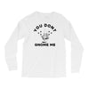 you don't gnome me Long Sleeve Shirts