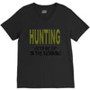 hunting gets me up V-Neck Tee