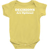 decisions are optional Baby Bodysuit