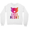 CHECK MEOWT CAT Crewneck Sweatshirt