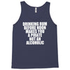 drinking before noon makes you a pirate not an alcoholic Tank Top