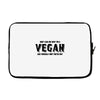 Don't Ask Me Why I'm A Vegan Ask Yourself Why You're Not Laptop sleeve