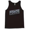 the force is strong with this one Tank Top