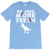 We Need More Teeth T-Shirt