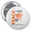wear peach for  my [you can write any name] Pin-back button